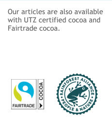 Our articles are also available with UTZ certified cocoa and Fairtrade cocoa.