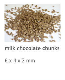 milk chocolate chunks  6 x 4 x 2 mm