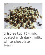 crispies typ 754 mix coated with dark, milk, white chocolate 4-6mm