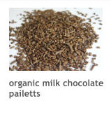 organic milk chocolate pailetts