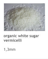 organic white sugar vermicelli  1,3mm